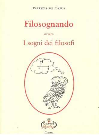 Quaderno Nº 5. "Filosognando, ovvero i sogni dei filosofi", di Patrizia de Capua (2007)